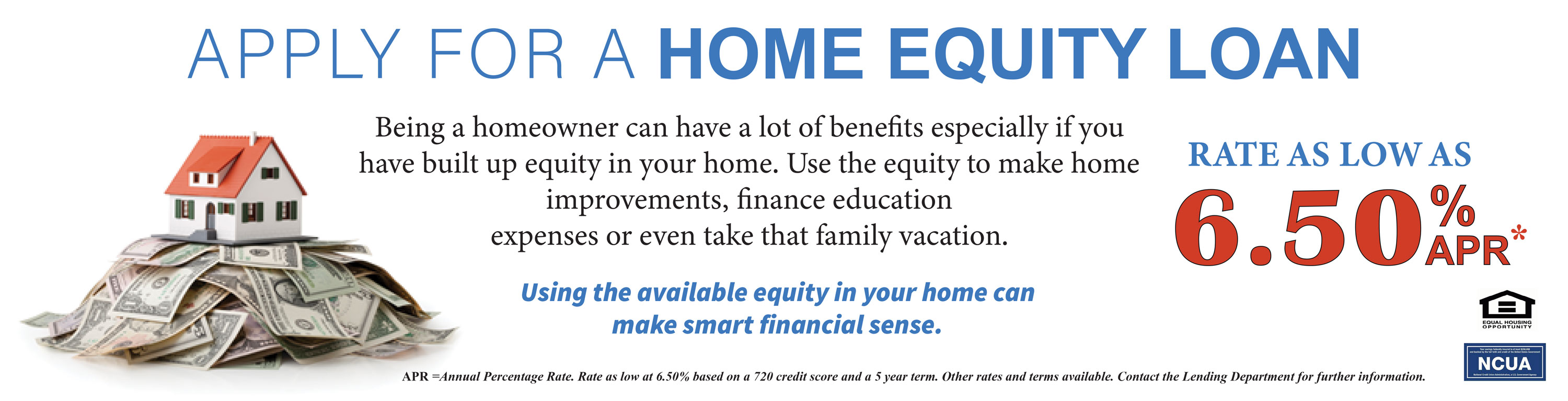 Apply for a home equity loan. Rates as low as 6.5% APR