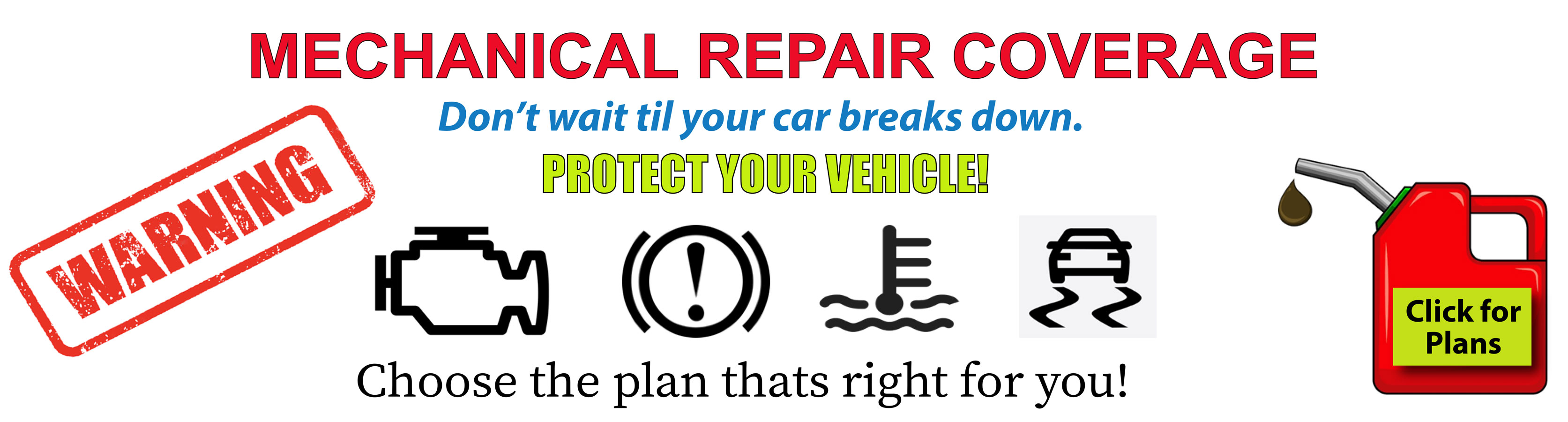 Mechanical Repair Coverage. Protect your vehicle